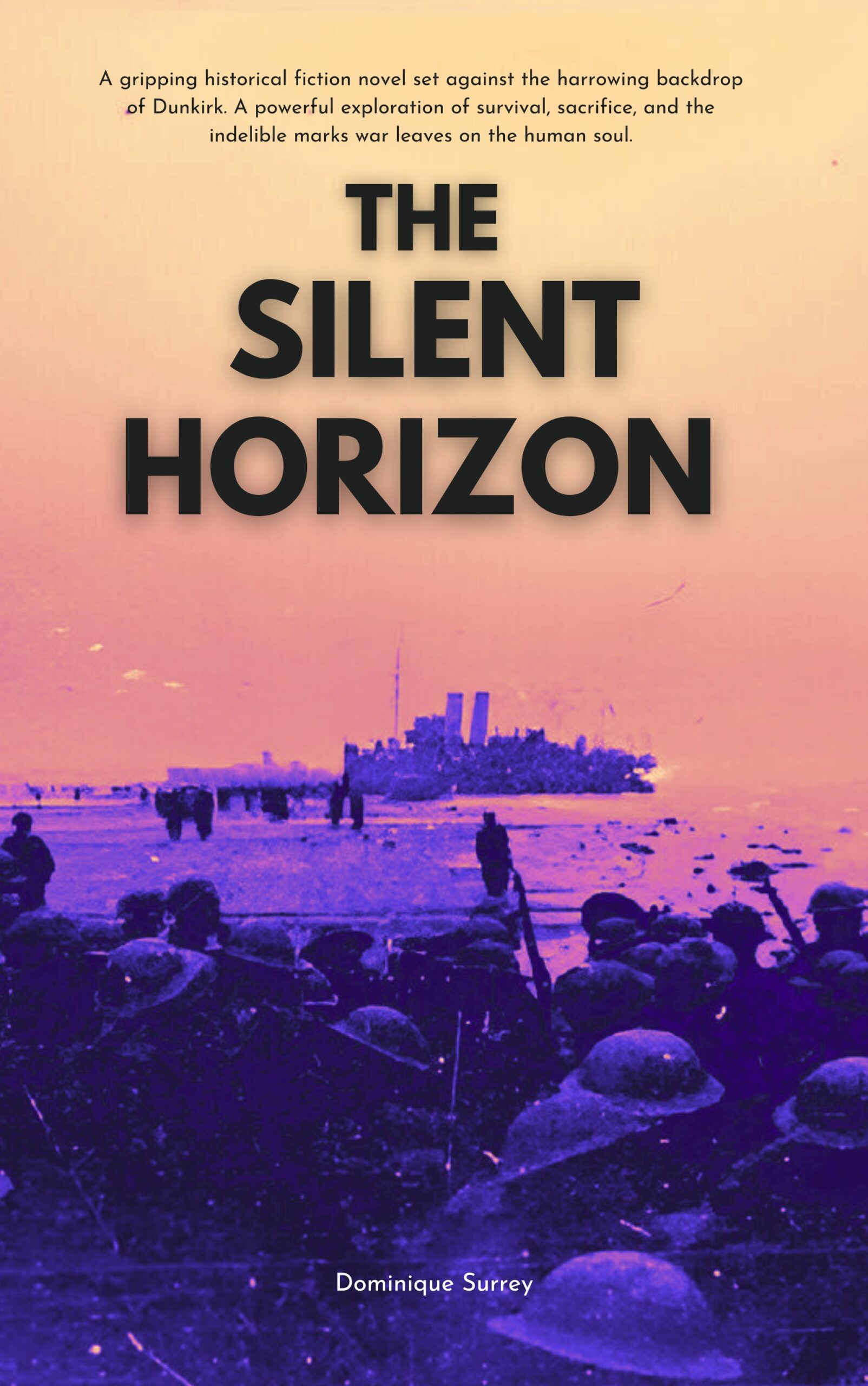 The Silent Horizon: A Story of Survival, Sacrifice, and the Unseen Battles of Dunkirk